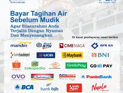 Jelang Mudik Lebaran, Masyarakat Diimbau Bayar Tagihan Air Sebelum Tanggal 20