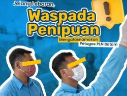 PLN Batam Peringatkan Masyarakat Soal Penipuan Berkedok Petugas
